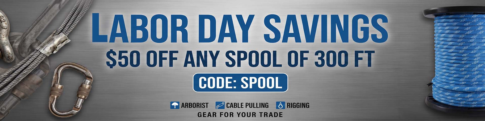 Promotional banner for labor day savings offering $50 off any spool of 300 ft of cable, with a blue spool of cable on the right and industrial rigging equipment on the left against a metallic gray background.